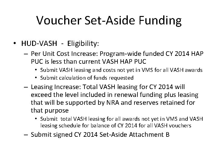 Voucher Set-Aside Funding • HUD-VASH - Eligibility: – Per Unit Cost Increase: Program-wide funded