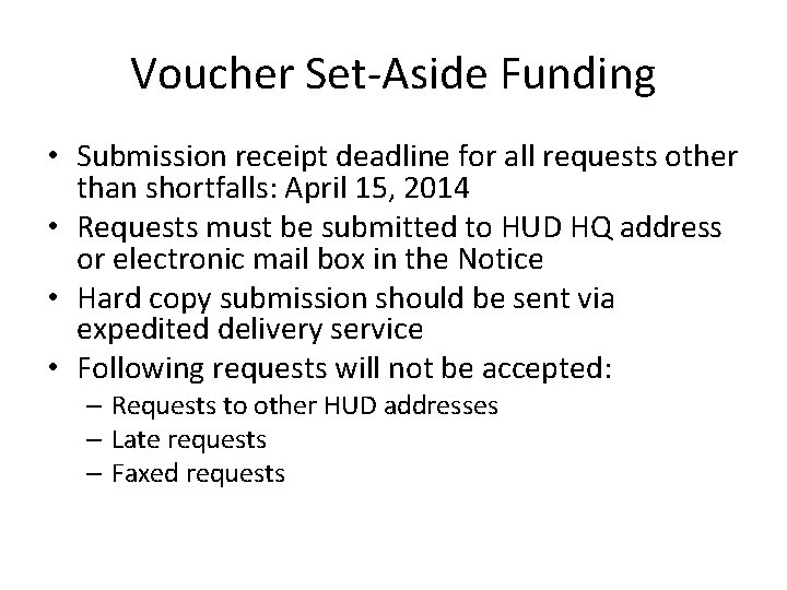 Voucher Set-Aside Funding • Submission receipt deadline for all requests other than shortfalls: April