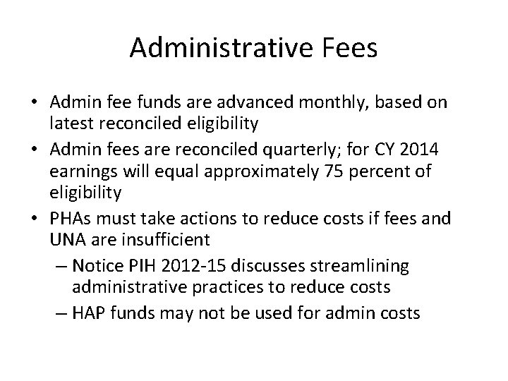 Administrative Fees • Admin fee funds are advanced monthly, based on latest reconciled eligibility