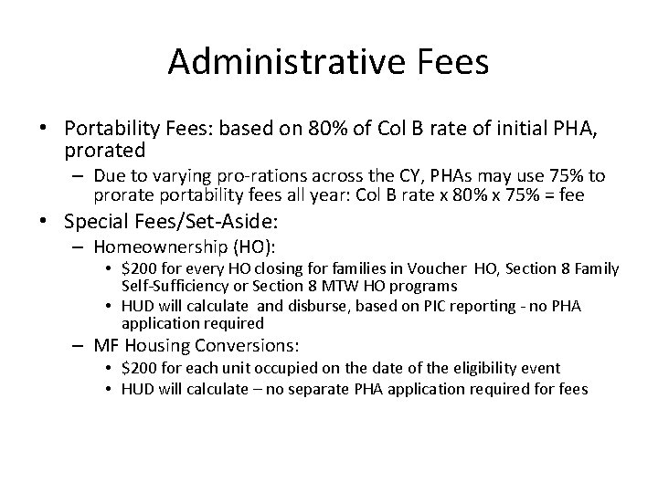 Administrative Fees • Portability Fees: based on 80% of Col B rate of initial