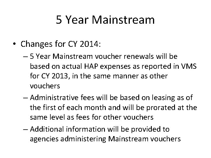 5 Year Mainstream • Changes for CY 2014: – 5 Year Mainstream voucher renewals