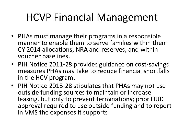 HCVP Financial Management • PHAs must manage their programs in a responsible manner to