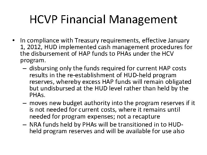 HCVP Financial Management • In compliance with Treasury requirements, effective January 1, 2012, HUD