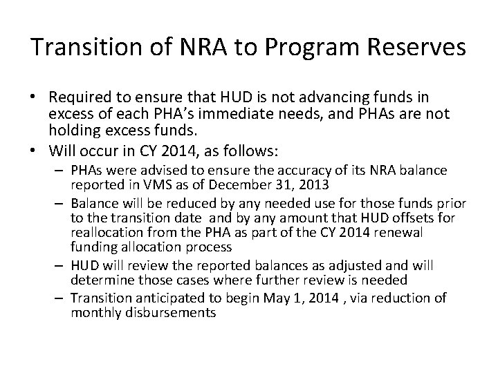 Transition of NRA to Program Reserves • Required to ensure that HUD is not