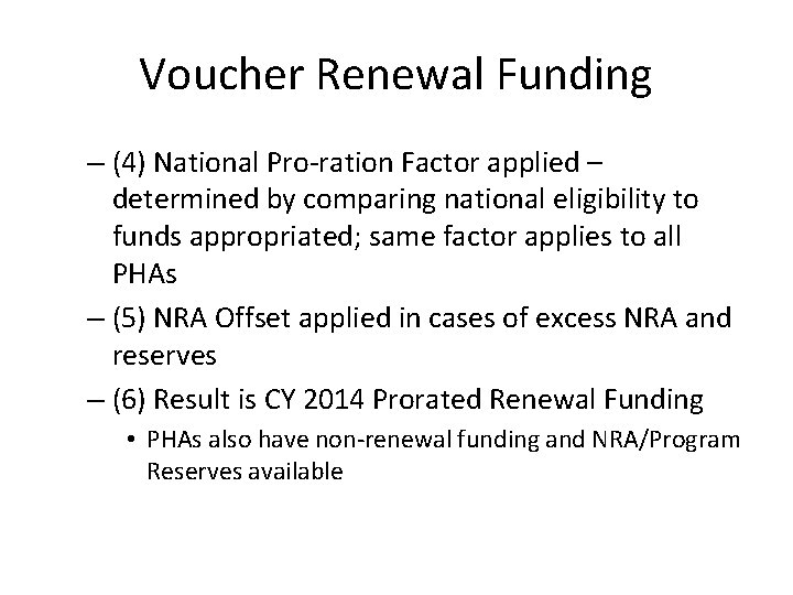 Voucher Renewal Funding – (4) National Pro-ration Factor applied – determined by comparing national