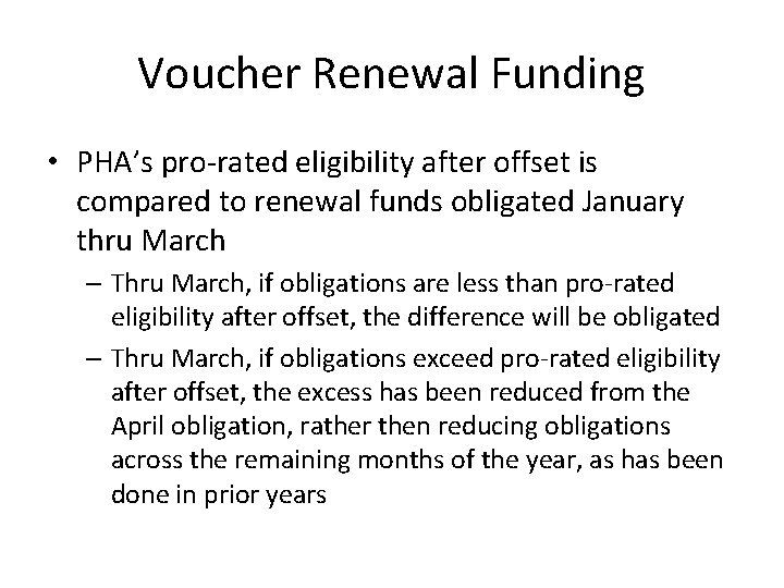 Voucher Renewal Funding • PHA’s pro-rated eligibility after offset is compared to renewal funds