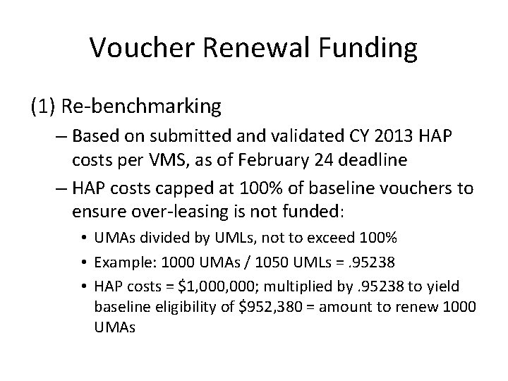 Voucher Renewal Funding (1) Re-benchmarking – Based on submitted and validated CY 2013 HAP