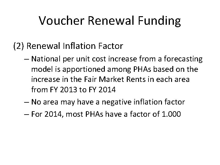 Voucher Renewal Funding (2) Renewal Inflation Factor – National per unit cost increase from