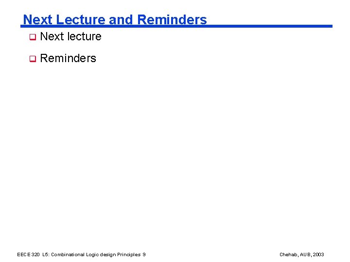 Next Lecture and Reminders q Next lecture q Reminders EECE 320 L 5: Combinational