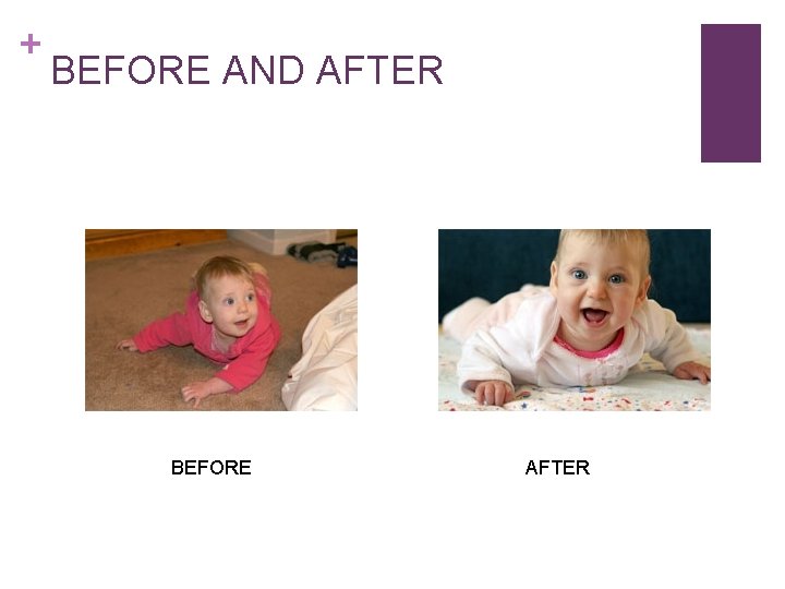 + BEFORE AND AFTER BEFORE AFTER 