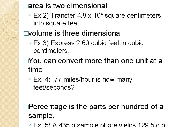 �area is two dimensional ◦ Ex 2) Transfer 4. 8 x 104 square centimeters