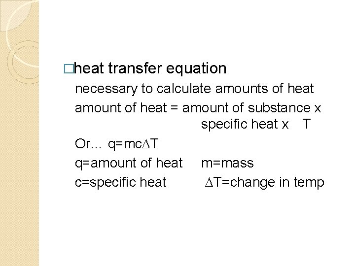 �heat transfer equation necessary to calculate amounts of heat amount of heat = amount