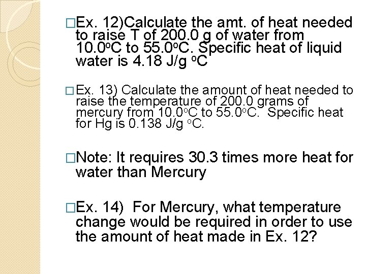 �Ex. 12)Calculate the amt. of heat needed to raise T of 200. 0 g
