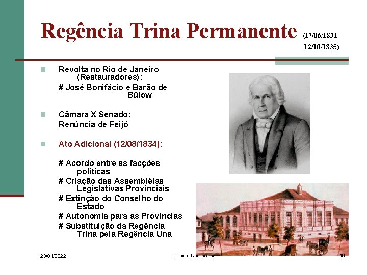 Regência Trina Permanente (17/06/1831 12/10/1835) n Revolta no Rio de Janeiro (Restauradores): # José