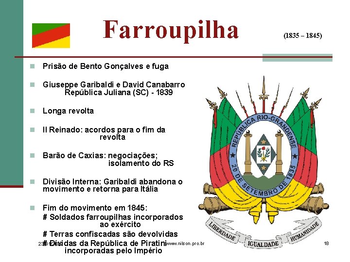 Farroupilha n Prisão de Bento Gonçalves e fuga n Giuseppe Garibaldi e David Canabarro