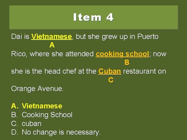 Item 4 Dai is vietnamese, , but Vietnamese butshe shegrewup up upinin in. Puerto