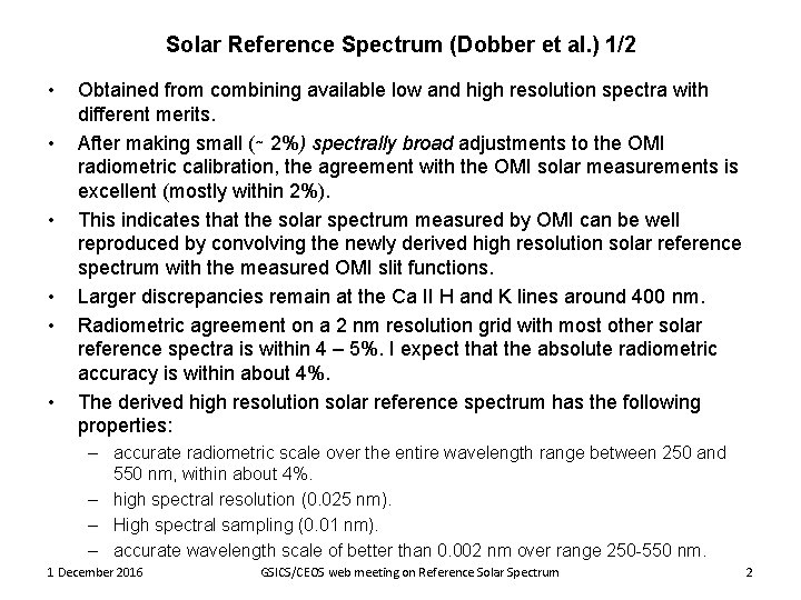 Solar Reference Spectrum (Dobber et al. ) 1/2 • • • Obtained from combining