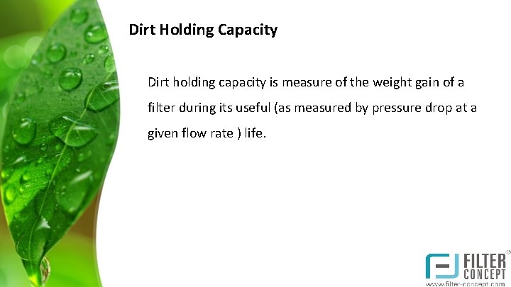 Dirt Holding Capacity Dirt holding capacity is measure of the weight gain of a