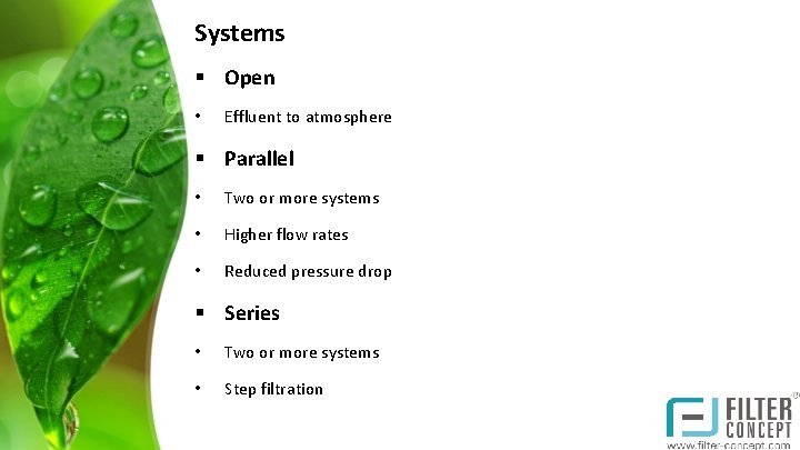 Systems § Open • Effluent to atmosphere § Parallel • Two or more systems