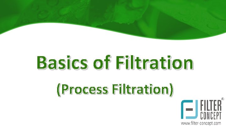 Basics of Filtration (Process Filtration) 