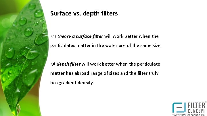 Surface vs. depth filters • In theory a surface filter will work better when