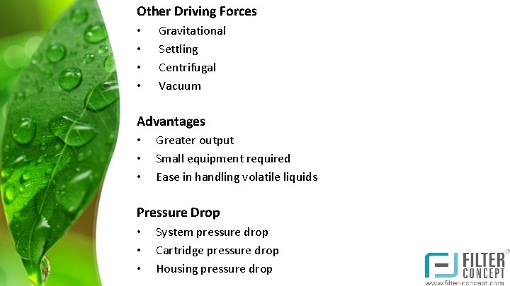 Other Driving Forces • • Gravitational Settling Centrifugal Vacuum Advantages • • • Greater