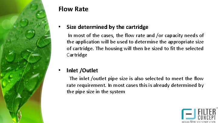 Flow Rate • Size determined by the cartridge In most of the cases, the