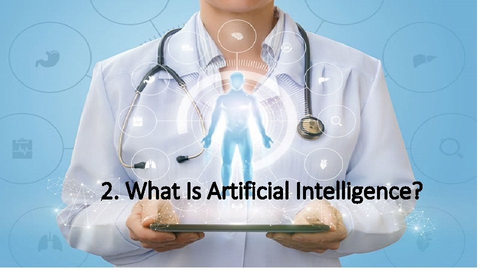 2. What Is Artificial Intelligence? 
