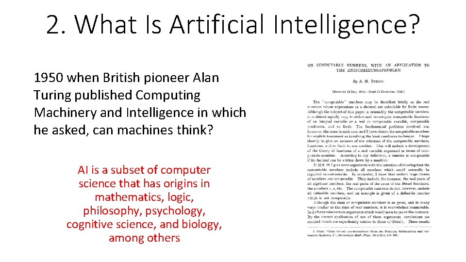 2. What Is Artificial Intelligence? 1950 when British pioneer Alan Turing published Computing Machinery