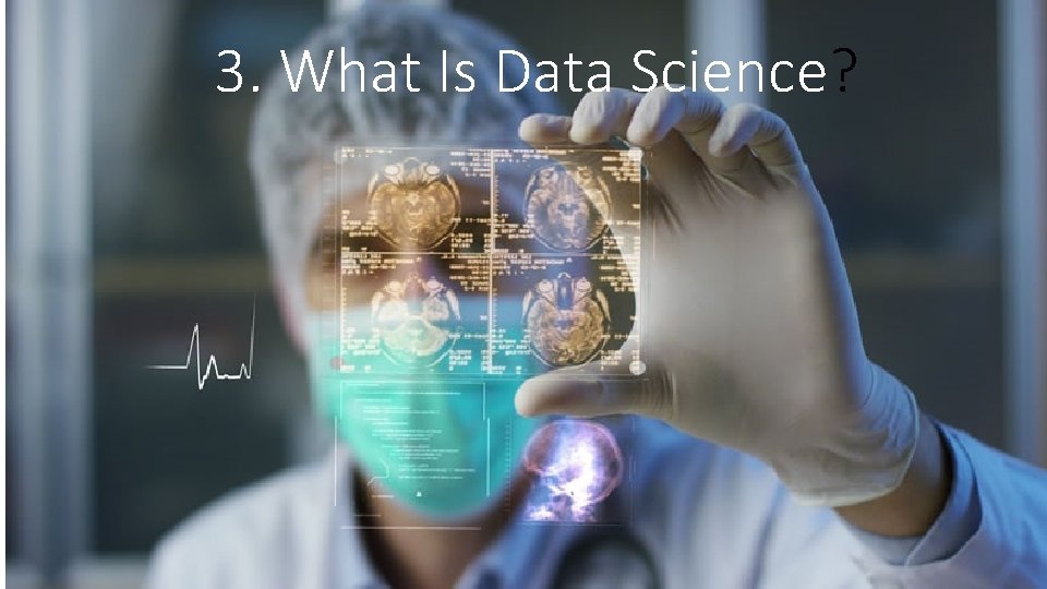 3. What Is Data Science? 