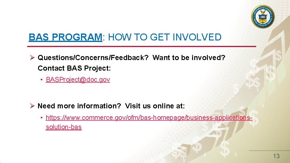 BAS PROGRAM: HOW TO GET INVOLVED Ø Questions/Concerns/Feedback? Want to be involved? Contact BAS