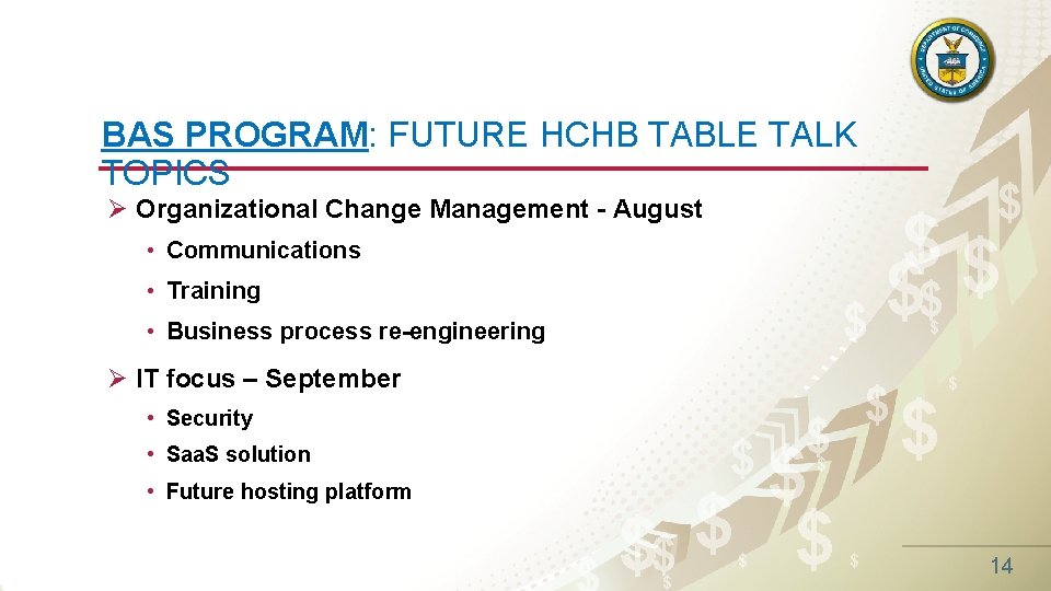 BAS PROGRAM: FUTURE HCHB TABLE TALK TOPICS Ø Organizational Change Management - August $$
