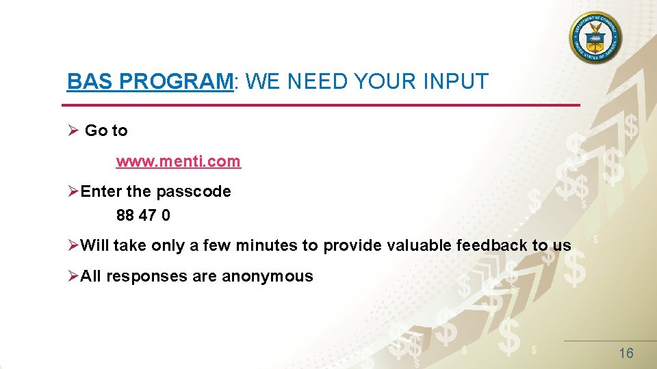 BAS PROGRAM: WE NEED YOUR INPUT $ Ø Go to $$ $ www. menti.
