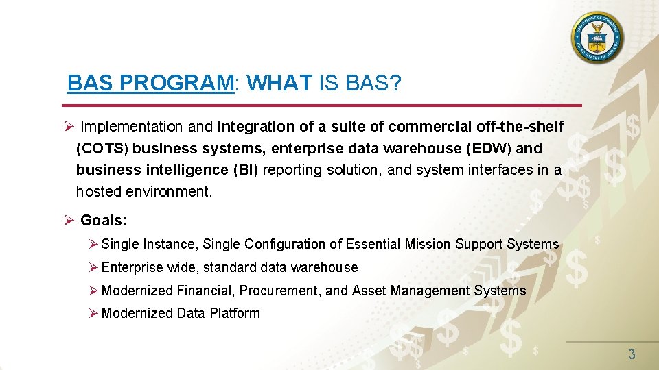 BAS PROGRAM: WHAT IS BAS? Ø Implementation and integration of a suite of commercial