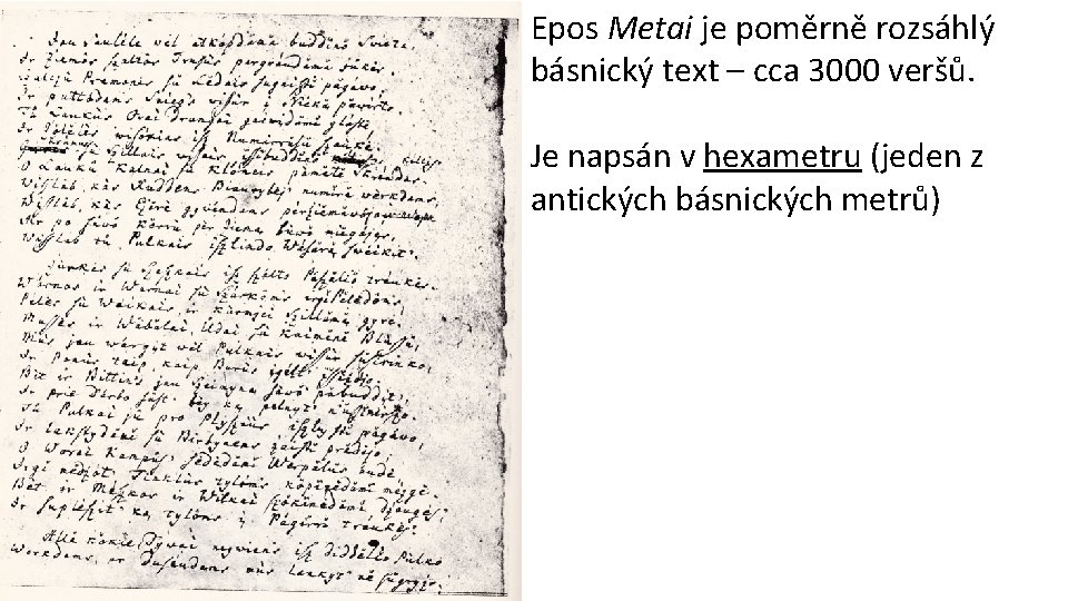 Epos Metai je poměrně rozsáhlý básnický text – cca 3000 veršů. Je napsán v