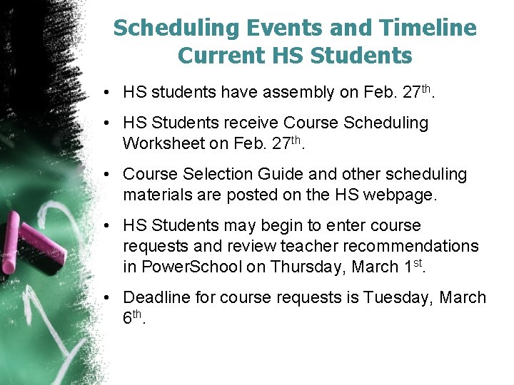 Scheduling Events and Timeline Current HS Students • HS students have assembly on Feb.