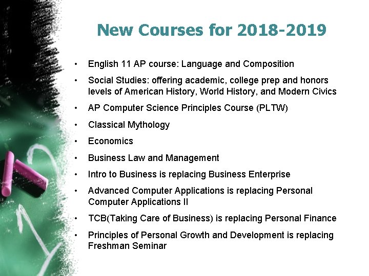 New Courses for 2018 -2019 • English 11 AP course: Language and Composition •