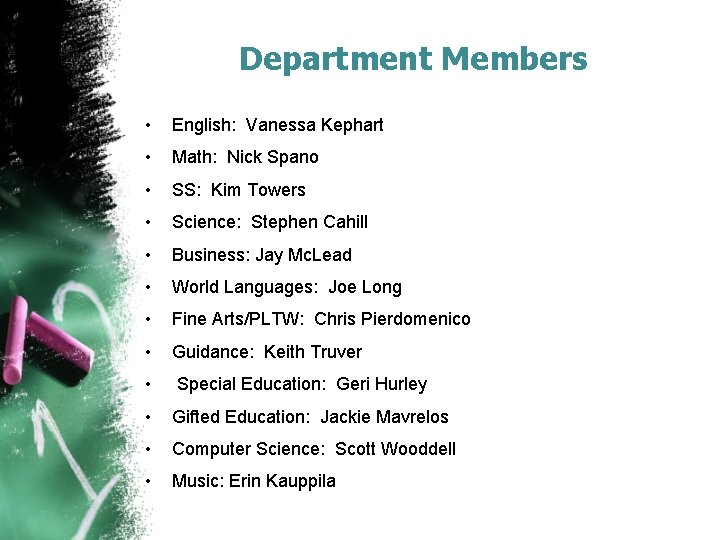 Department Members • English: Vanessa Kephart • Math: Nick Spano • SS: Kim Towers