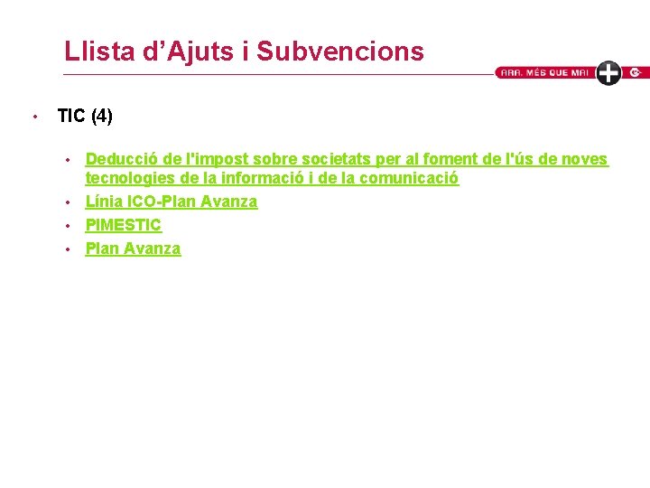 Llista d’Ajuts i Subvencions • TIC (4) Deducció de l'impost sobre societats per al