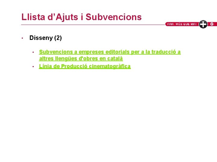 Llista d’Ajuts i Subvencions • Disseny (2) Subvencions a empreses editorials per a la