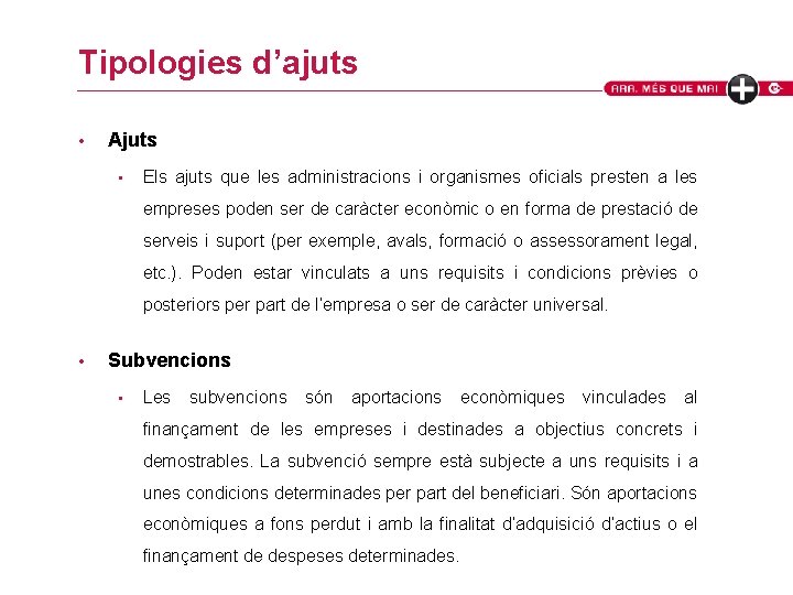 Tipologies d’ajuts • Ajuts • Els ajuts que les administracions i organismes oficials presten