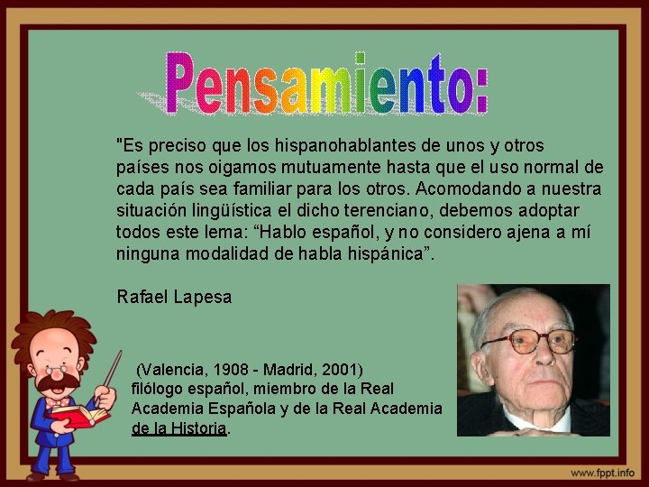 "Es preciso que los hispanohablantes de unos y otros países nos oigamos mutuamente hasta "Es preciso que los hispanohablantes de unos y otros países nos oigamos mutuamente hasta