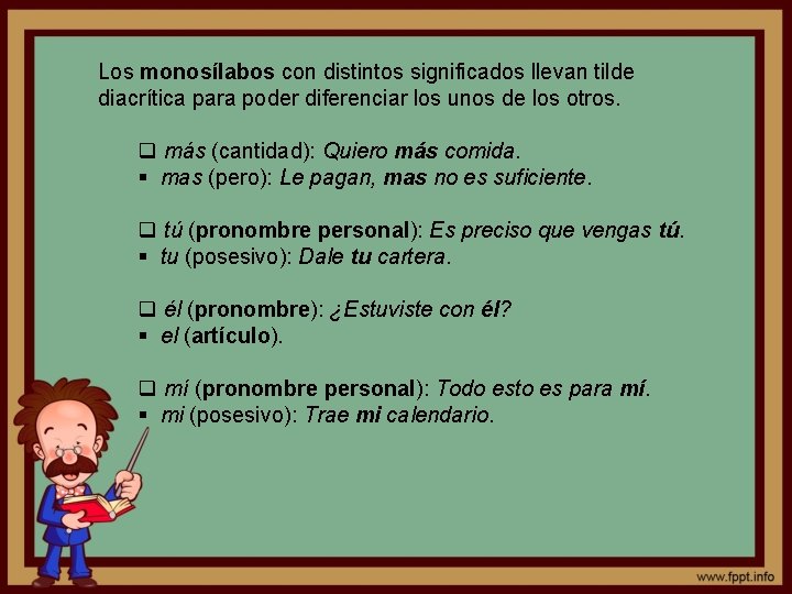 Los monosílabos con distintos significados llevan tilde diacrítica para poder diferenciar los unos de Los monosílabos con distintos significados llevan tilde diacrítica para poder diferenciar los unos de