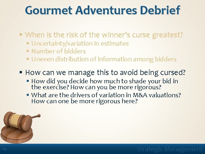 Gourmet Adventures Debrief § When is the risk of the winner’s curse greatest? §