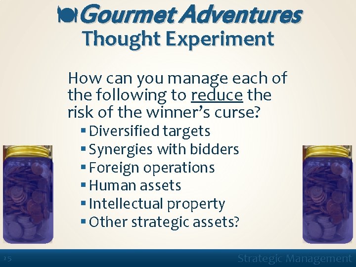  Gourmet Adventures Thought Experiment How can you manage each of the following to