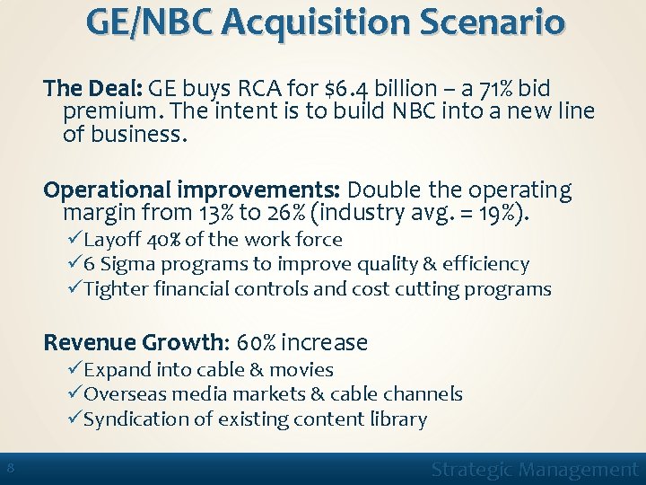 GE/NBC Acquisition Scenario The Deal: GE buys RCA for $6. 4 billion – a