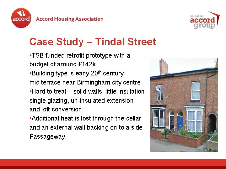 Case Study – Tindal Street • TSB funded retrofit prototype with a budget of