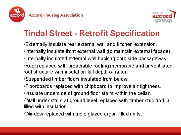 Tindal Street - Retrofit Specification • Externally insulate rear external wall and kitchen extension.
