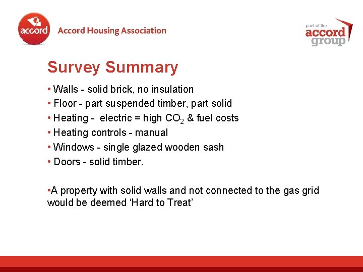 Survey Summary • Walls - solid brick, no insulation • Floor - part suspended