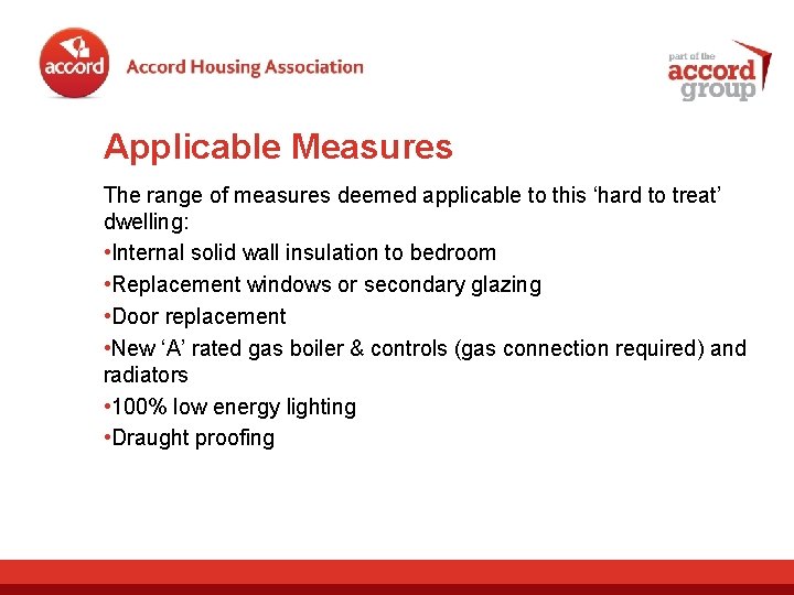 Applicable Measures The range of measures deemed applicable to this ‘hard to treat’ dwelling: